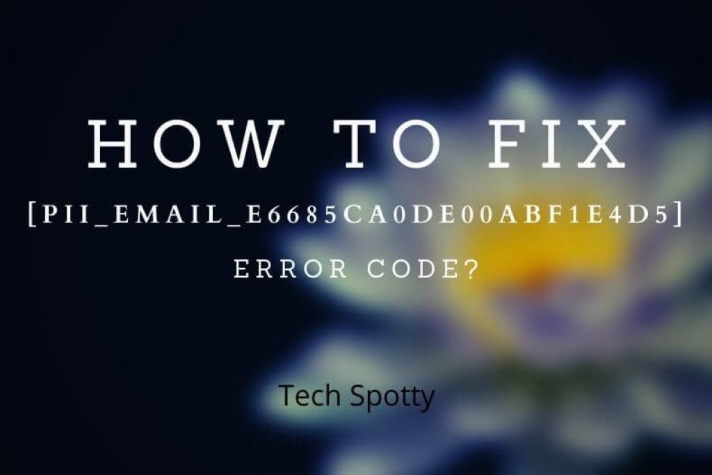 [Pii_email_e6685ca0de00abf1e4d5] error solved