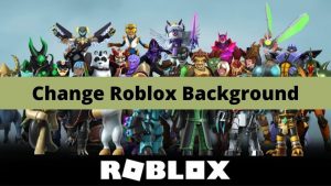 How to Change Roblox Background and Theme? - Ultimate Guide