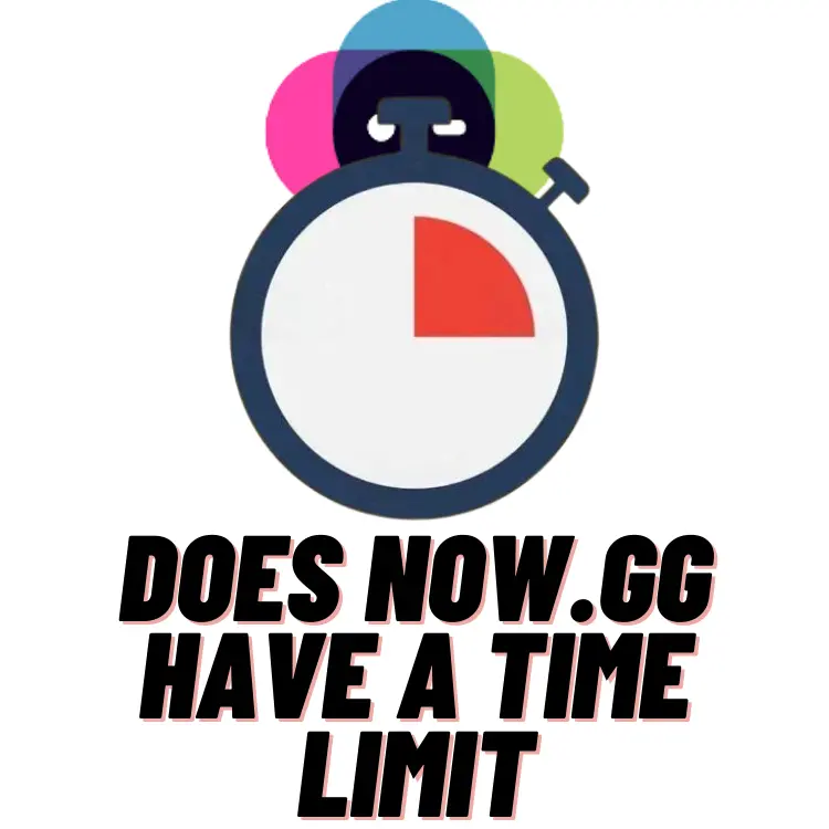 Does now.gg have a time limit