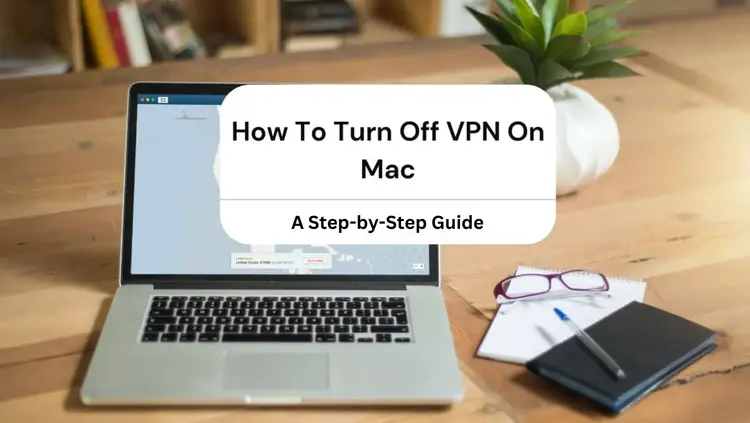 How to Turn Off VPN on Mac