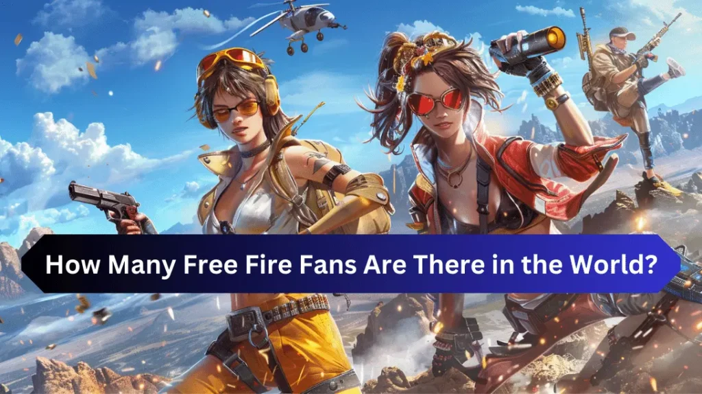How Many Free Fire Fans Are There in the World